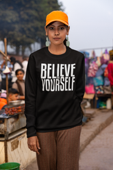BELIEVE IN YOURSELF SWEATSHIRT